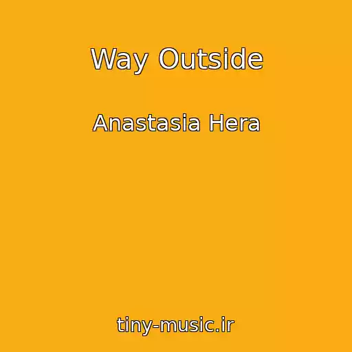 کاور آهنگ Way Outside از Anastasia Hera