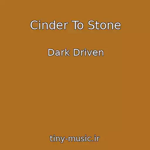 کاور آهنگ Cinder To Stone از Dark Driven
