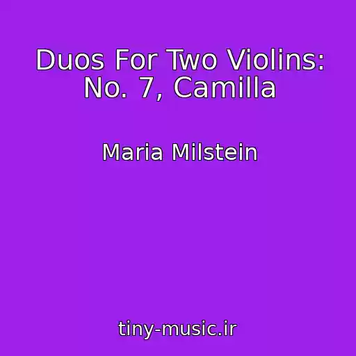 کاور آهنگ Duos For Two Violins: No. 7, Camilla از Maria Milstein
