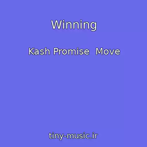 کاور آهنگ Winning از Kash Promise  Move