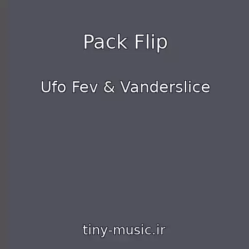 کاور آهنگ Pack Flip از Ufo Fev & Vanderslice