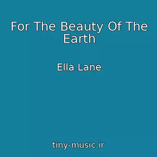 کاور آهنگ For The Beauty Of The Earth از Ella Lane