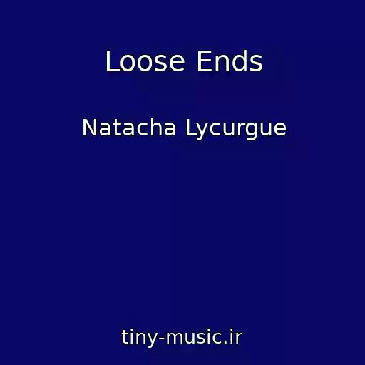 کاور آهنگ Loose Ends از Natacha Lycurgue