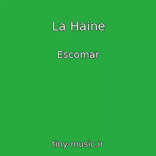 کاور آهنگ La Haine از Escomar