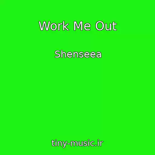 کاور آهنگ Work Me Out از Shenseea