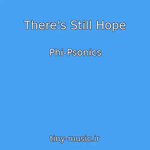 کاور آهنگ There's Still Hope از Phi-Psonics