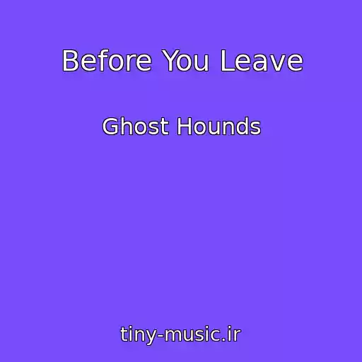 کاور آهنگ Before You Leave از Ghost Hounds