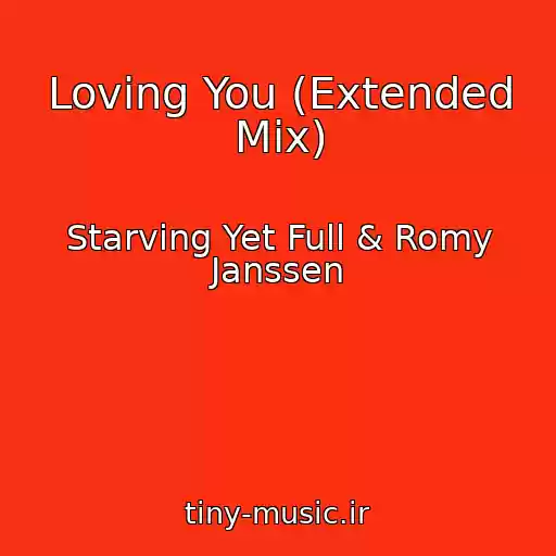 کاور آهنگ Loving You (Extended Mix) از Starving Yet Full & Romy Janssen