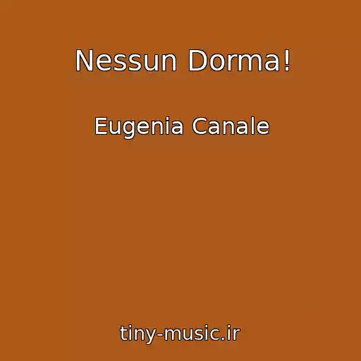 کاور آهنگ Nessun Dorma! از Eugenia Canale