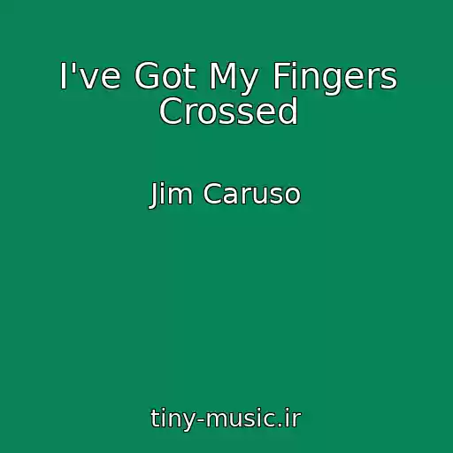 کاور آهنگ I've Got My Fingers Crossed از Jim Caruso