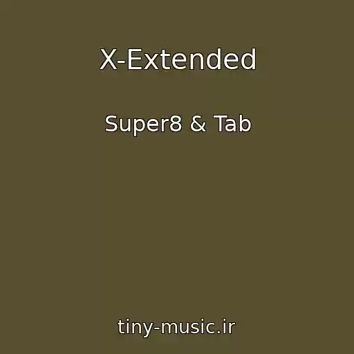 کاور آهنگ X-Extended از Super8 & Tab