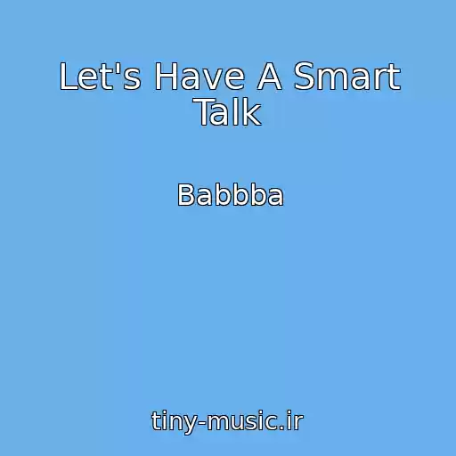 کاور آهنگ Let's Have A Smart Talk از Babbba