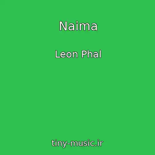 کاور آهنگ Naima از Leon Phal