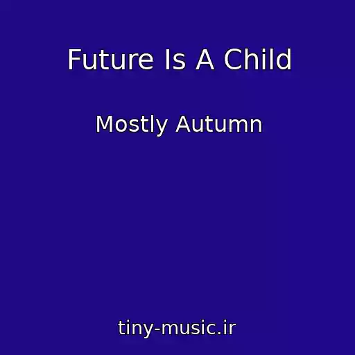 کاور آهنگ Future Is A Child از Mostly Autumn