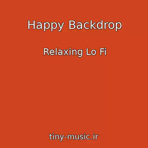 کاور آهنگ Happy Backdrop از Relaxing Lo Fi