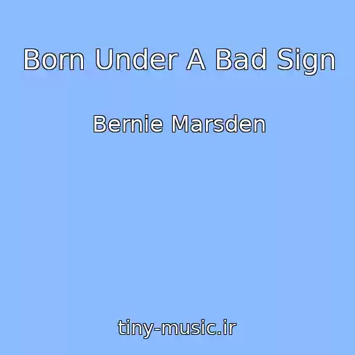 کاور آهنگ Born Under A Bad Sign از Bernie Marsden