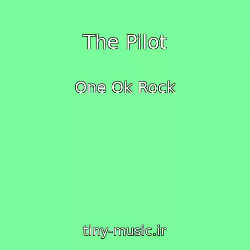 کاور آهنگ The Pilot از One Ok Rock