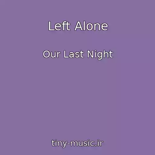 کاور آهنگ Left Alone از Our Last Night