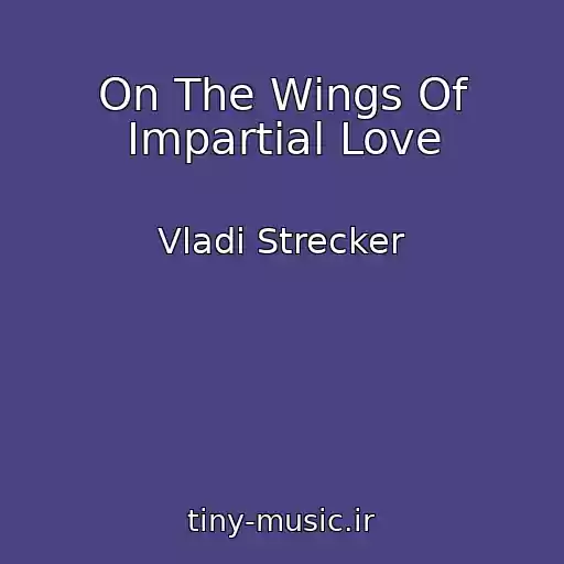 کاور آهنگ On The Wings Of Impartial Love از Vladi Strecker