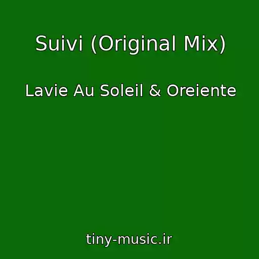 کاور آهنگ Suivi (Original Mix) از Lavie Au Soleil & Oreiente