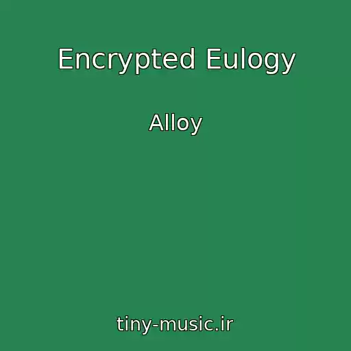 کاور آهنگ Encrypted Eulogy از Alloy