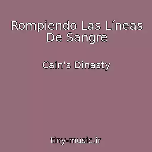 کاور آهنگ Rompiendo Las Líneas De Sangre از Cain's Dinasty