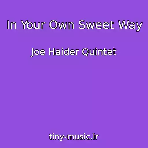 کاور آهنگ In Your Own Sweet Way از Joe Haider Quintet