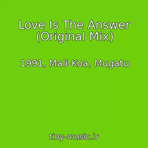 کاور آهنگ Love Is The Answer (Original Mix) از 1991, Mali-Koa, Mugatu