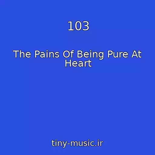 کاور آهنگ 103 از The Pains Of Being Pure At Heart
