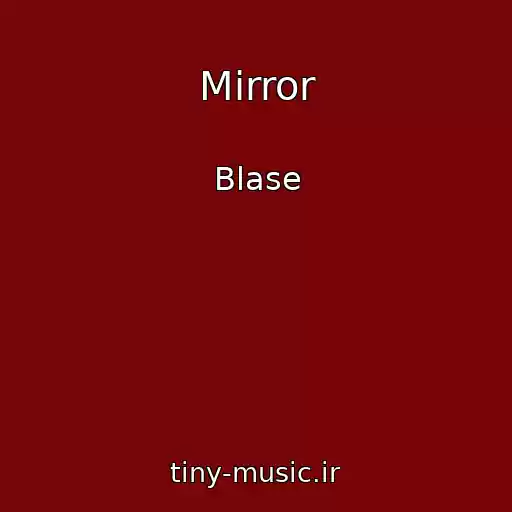 کاور آهنگ Mirror از Blase
