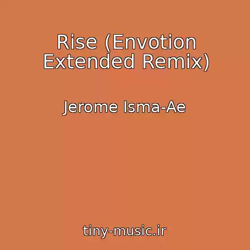 کاور آهنگ Rise (Envotion Extended Remix) از Jerome Isma-Ae