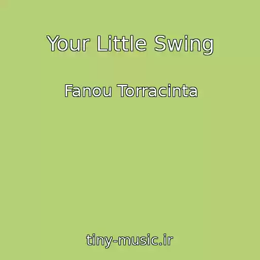 کاور آهنگ Your Little Swing از Fanou Torracinta