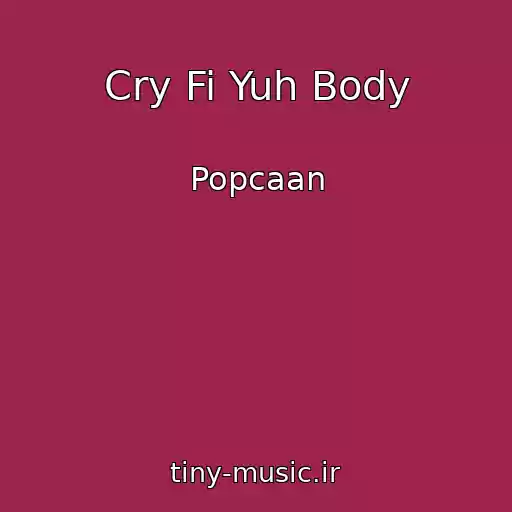 کاور آهنگ Cry Fi Yuh Body از Popcaan