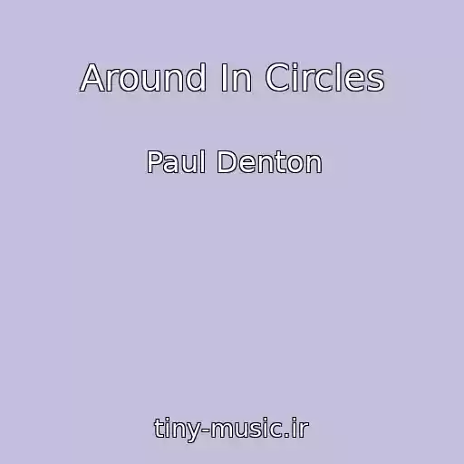کاور آهنگ Around In Circles از Paul Denton