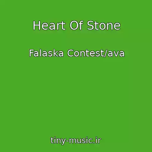 کاور آهنگ Heart Of Stone از Falaska Contest/ava