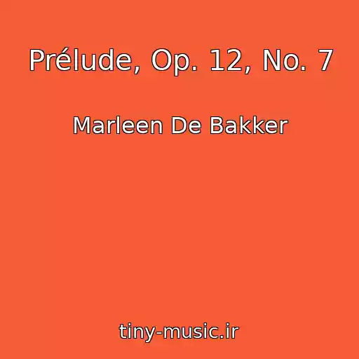 کاور آهنگ Prélude, Op. 12, No. 7 از Marleen De Bakker