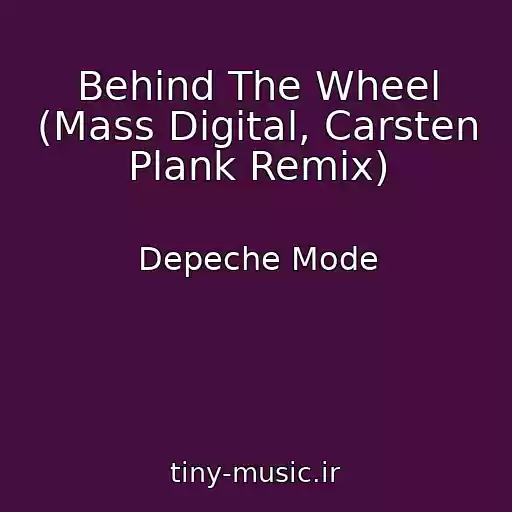 کاور آهنگ Behind The Wheel (Mass Digital, Carsten Plank Remix) از Depeche Mode