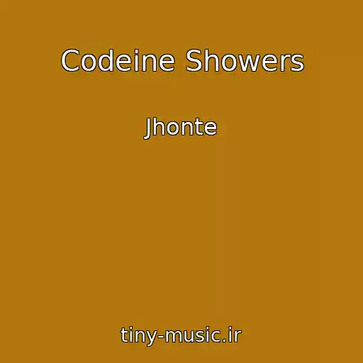 کاور آهنگ Codeine Showers از Jhonte