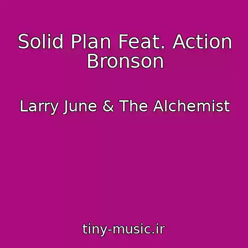 کاور آهنگ Solid Plan Feat. Action Bronson از Larry June & The Alchemist