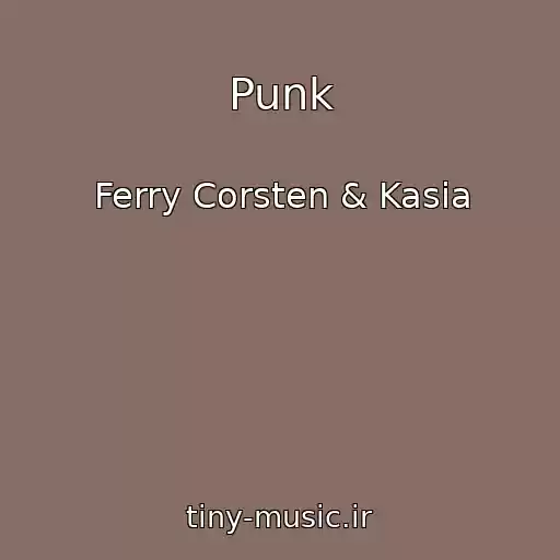 کاور آهنگ Punk از Ferry Corsten & Kasia