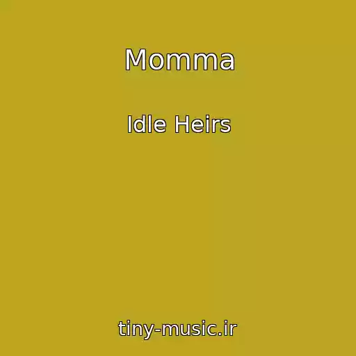 کاور آهنگ Momma از Idle Heirs