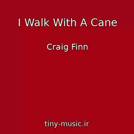 کاور آهنگ I Walk With A Cane از Craig Finn