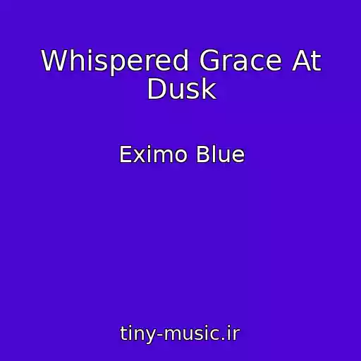 کاور آهنگ Whispered Grace At Dusk از Eximo Blue