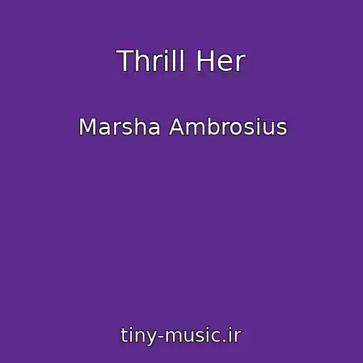 کاور آهنگ Thrill Her از Marsha Ambrosius