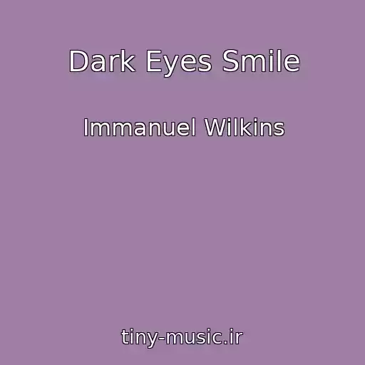 کاور آهنگ Dark Eyes Smile از Immanuel Wilkins
