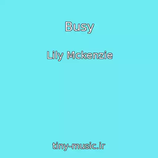 کاور آهنگ Busy از Lily Mckenzie