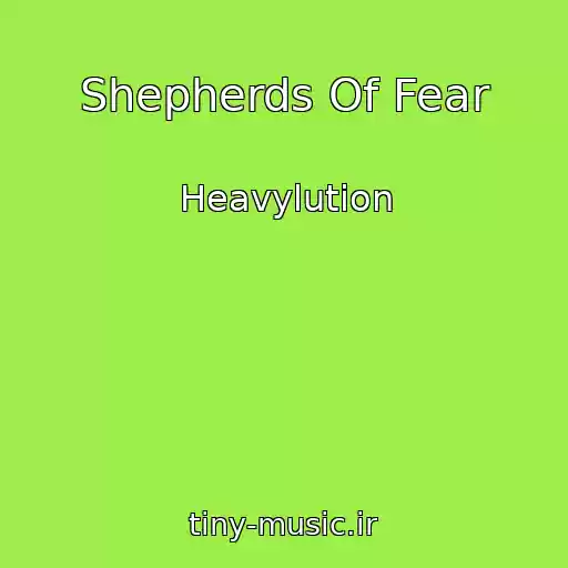 کاور آهنگ Shepherds Of Fear از Heavylution