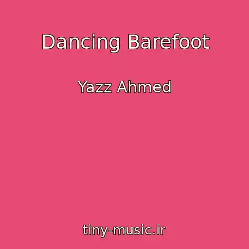 کاور آهنگ Dancing Barefoot از Yazz Ahmed