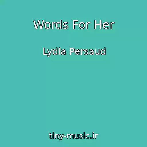 کاور آهنگ Words For Her از Lydia Persaud