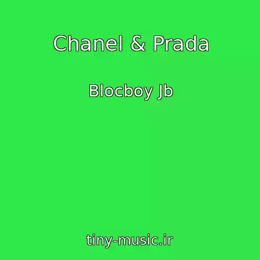 کاور آهنگ Chanel & Prada از Blocboy Jb